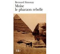 Moïse le pharaon rebelle - Bernard Simonay - Gallimard - Poche - Roman