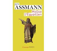 Moïse l'Égyptien: Un essai d'histoire de la mémoire