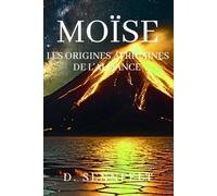 Moïse: Les Origines Africaines de l'Alliance