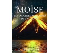 Moïse: Les Origines Africaines de l'Alliance