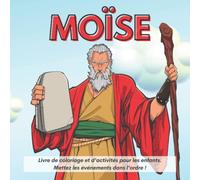MOÏSE: Livre de coloriage et d'activités pour les enfants - Mettez les événements dans l'ordre !