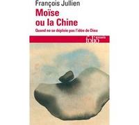 Moïse ou la Chine François Jullien (Auteur)