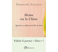 Moïse Ou La Chine - Quand Ne Se Déploie Pas L'idée De Dieu