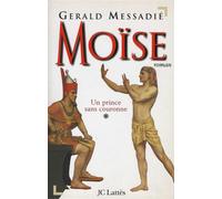 Moïse T1 : Un prince sans couronne - Moïse Tome 1 - Gérald Messadié - Lattes - Livre