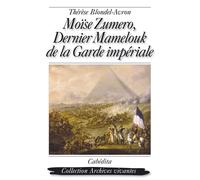 Moise zumero, dernier mamelouk de la garde imperiale - BLONDEL-AVRON/ZUMERO - Cabedita - broché - Récit
