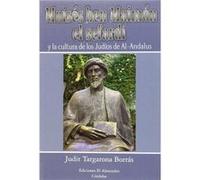 Moises Ben Maimon, Y La Cultura De Los Judíos De Al-Andalus - [Livre en VO] Targarona, Judit (Auteur)