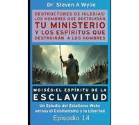 Moisés - El Espíritu de la Esclavitud: Un Estudio del Estatismo Woke versus el Cristianismo y la Libertad