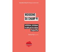 Moissons du Champ PI : Institutions, techniques et outils pour les classes d'aujourd'hui
