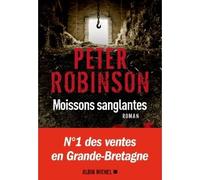 Moissons sanglantes Une enquête de l'inspecteur Banks - Peter Robinson - Albin Michel - broché - Ephéméride