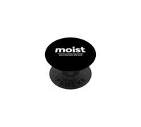 Moist Parce qu'une Personne Que tu connais déteste ce Mot PopSockets PopGrip Adhésif