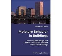 Moisture Behavior In Buildings- An Integrated Design And Control Strategy For Efficient And Healthy Buildings