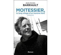 Moitessier, le long sillage d'un homme libre