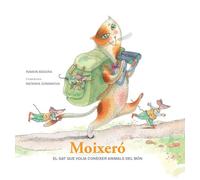 Moixeró: El gat que volia conèixer animals del món