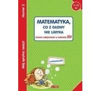 Mój sprytny zeszyt 2 Matematyka co z głowy nie umykać - (Für Kinder, Bildungsprodukte auf Polnisch)