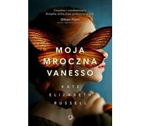 Moja mroczna Vanesso - Kate Elizabeth Russell (Littérature, prose en polonais)