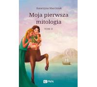 Moja pierwsza mitologia Tom 2: Przemiany. Bestiariusz. W Królestwie Hadesa