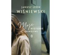 Moje historie prawdziwe - Janusz L. Wisniewski (Buch auf Polnisch)