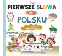 Moje pierwsze słowa po Polsku: słownik obrazkowy dla dzieci i początkujących | ponad 240 pięknych kolorowych obrazków | Naucz się podstawowych słówek w języku Polsku z dużymi obrazkami