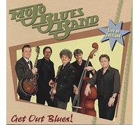 Mojo Blues Band - Get Out Blues [Import]