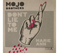 Mojo Brothers,the - Marie-Ann/Don'T Lie to Me