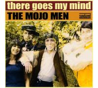 Mojo Men - There Goes My Mind