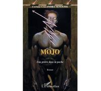 Corinne Calandra Senoussi – Mojo, une prière dans la poche – Roman – Broché – L'Harmattan