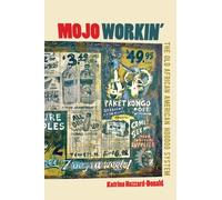 [( Mojo Workin': The Old African American Hoodoo System )] [by: Katrina Hazzard-donald] [Feb-2013]