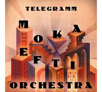 Moka Efti Orchestra – Telegramm – Édition Digipak – Edel