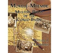 Mokele-Mbembe: Mystery Beast of the Congo Basin