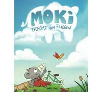 Moki träumt vom Fliegen: Bilderbuch über das Träumen und gegenseitige Helfen für 2-4 jährige