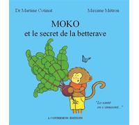 Moko et le secret de la betterave - COTINAT/METRON - A Contresens - broché - Album jeunesse dès 6 ans