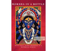 Moksha in a Bottle: When the Soul Seeks Freedom in a Material World