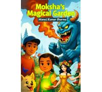MOKSHA'S MAGICAL GARDEN