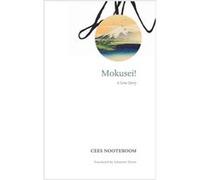 Mokusei by Cees Nooteboom Cees Nooteboom, Adrienne Dixon (Auteur)