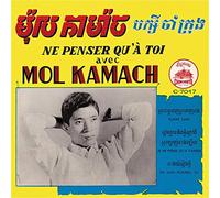 Mol, Kamach -& Baksei Cham Krung- - Ne Penser Qu'a Toi