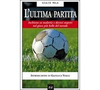 Mola, G: L'ultima Partita. Inchiesta Su Malattie E Decessi S