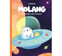 Goroglin – Molang – Tome 6 : Aventures dans l'espace – Cartonné