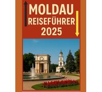MOLDAU REISEFÜHRER 2025: „Entdecken Sie atemberaubende Wunder und genießen Sie die Magie der Natur wie nie zuvor.“