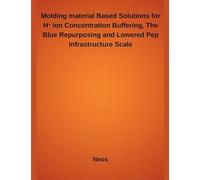 Molding material Based Solutions for H⁺ ion Concentration Buffering, The Blue Repurposing and Lowered Pep Infrastructure Scale