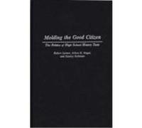 Molding the Good Citizen: The Politics of High School History Texts Lerner, Robert, Nagai, Althea K., Rothman, Stanley (Auteur)