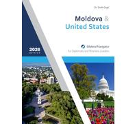 Moldova & United States: Bilateral Navigator for Diplomats and Business Leaders, 2026 edition