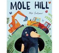Mole Hill by Alex Latimer Alex Latimer (Auteur)