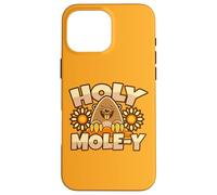 Mole Holy Moly Pun Coque pour iPhone 16 Pro Max