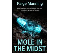 Mole in the Midst: When the signal dies and the grid goes dark, the hunters become the hunted.