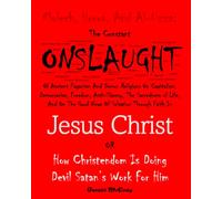 Molech, Horus, and Al-Uzza: The Constant Onslaught Of Ancient Paganism And Demon Religions On Capitalism, Democracies, Freedom, Anti-Slavery, The ... Of Salvation Through Faith In Jesus Christ