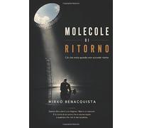 Molecole di Ritorno: Ciò che resta quando non succede niente