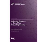 Molecular Advances In Dental Pulp Tissue Engineering