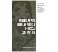 Molecular And Cellular Aspects Of Muscle Contraction