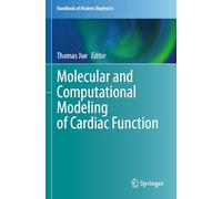 Molecular and Computational Modeling of Cardiac Function