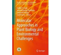 Molecular Approaches In Plant Biology And Environmental Challenges